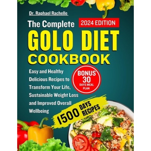 (영문도서) The Complete Golo Diet Cookbook 2024: Easy and Healthy Delicious Recipes to Transform Your Li... Paperback, Independently Published, English, 9798866740871