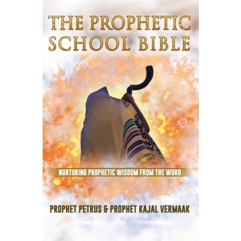 (영문도서) The Prophetic School Bible: Nurturing Prophetic Wisdom From The Word Paperback, Independently Published, English, 9798327934689