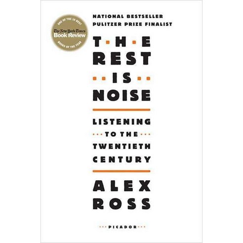 The Rest Is Noise: Listening to the Twentieth Century, Picador USA