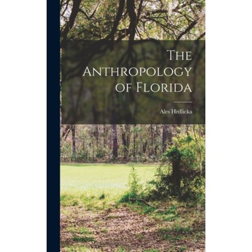 (영문도서) The Anthropology of Florida Hardcover, Legare Street Press, English, 9781017168464