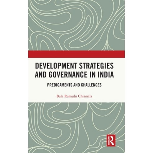 (영문도서) Development Strategies and Governance in India: Predicaments and Challenges Hardcover, Routledge Chapman & Hall, English, 9781032842257