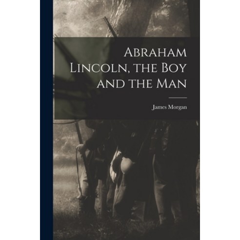 (영문도서) Abraham Lincoln the Boy and the Man Paperback, Legare Street Press, English, 9781016467940