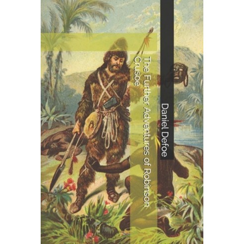 The Further Adventures of Robinson Crusoe Paperback, Independently Published, English, 9798572275179