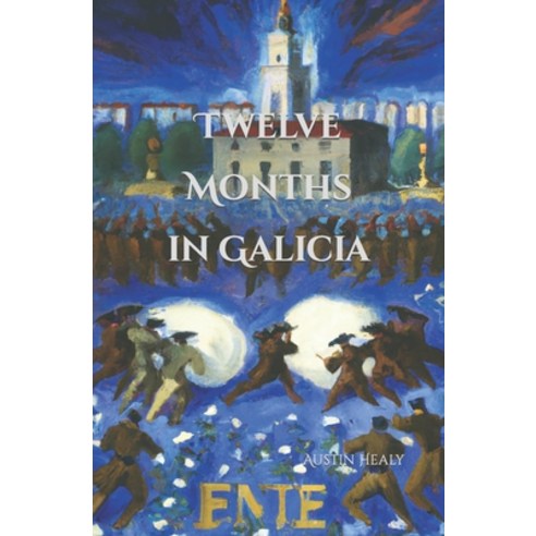 (영문도서) Twelve Months in Galicia Paperback, Independently Published, English, 9798372822481