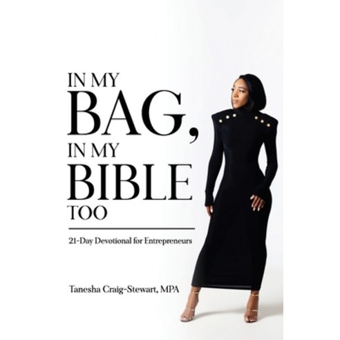 (영문도서) In My Bag In My Bible Too: 21 Day Devotional for Entrepreneurs Paperback, Independently Published, English, 9798354174843