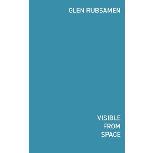 (영문도서) Visible From Space: Haunting The Fringes of The Illuminated Darkness Hardcover, Blurb, English, 9798211795464