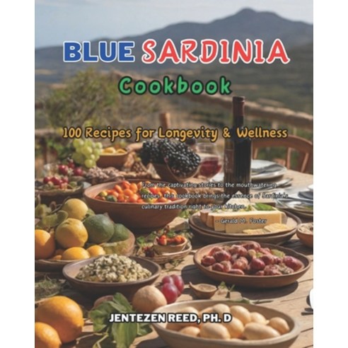 (영문도서) Blue Sardinia: A Kitchen Cookbook with 100 Diet Recipes for Longevity & Wellness Paperback, Independently Published, English, 9798880224319