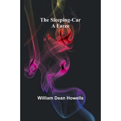 (영문도서) The Sleeping-Car: A Farce Paperback, Alpha Edition, English, 9789357950978