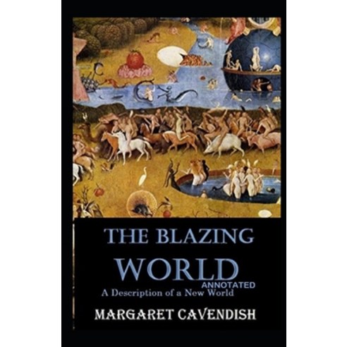 The Blazing World Annotated Paperback, Independently Published, English, 9798728889342