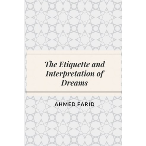 (영문도서) The Etiquette and Interpretation of Dreams Paperback, Independently Published, English, 9798621760182
