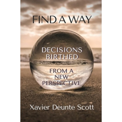 Find A Way: Decisions Birthed From A New Perspective Paperback, B.O.Y. Publications, Inc.