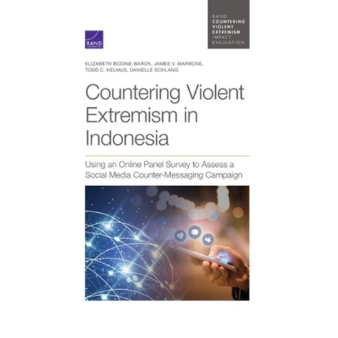 Countering Violent Extremism in Indonesia: Using an Online Panel Survey to Assess a Social Media Cou... Paperback, RAND Corporation