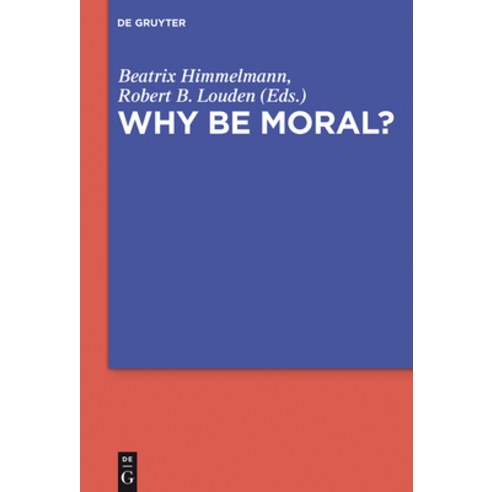(영문도서) Why Be Moral? Hardcover, de Gruyter, English, 9783110370454