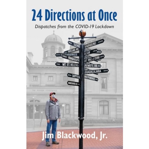 24 Directions at Once: Dispatches from the COVID-19 Lockdown Paperback, No Clock Books, English, 9781735559902