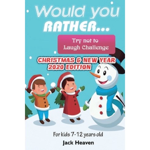 Would you rather ... Try not to laugh challenge Christmas and New Year 2020 Edition: For kids 7-12 y... Paperback, Independently Published, English, 9798554394683