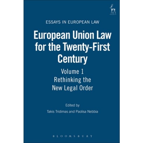 European Union Law for the Twenty-First Century: Volume 1: Rethinking the New Legal Order Hardcover, Bloomsbury Publishing PLC