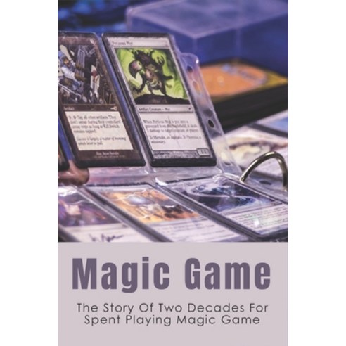 (영문도서) Magic Game: The Story Of Two Decades For Spent Playing Magic Game: The Culture Of Gaming Paperback, Independently Published, English, 9798513447092