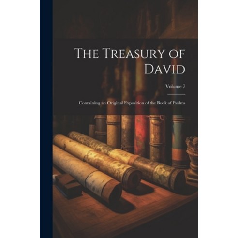 (영문도서) The Treasury of David: Containing an Original Exposition of the Book of Psalms; Volume 7 Paperback, Legare Street Press, English, 9781022839526