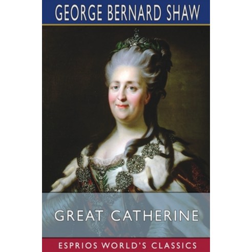 (영문도서) Great Catherine (Esprios Classics) Paperback, Blurb, English, 9781006626814