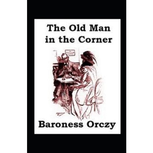 (영문도서) The Old Man in the Corner Annotated Paperback, Independently Published, English, 9798419247208