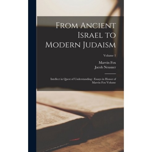 (영문도서) From Ancient Israel to Modern Judaism: Intellect in Quest of Understanding: Essays in Honor o... Hardcover, Legare Street Press, English, 9781016833790