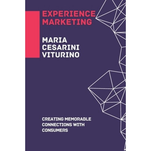 (영문도서) Experience Marketing: Creating Memorable Connections with Consumers Paperback, Independently Published, English, 9798326381712