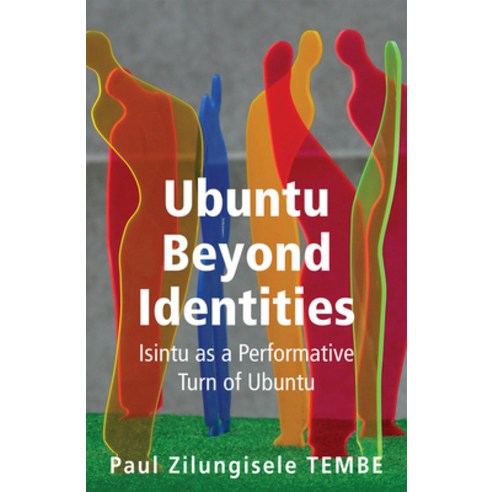 (영문도서) Ubuntu Beyond Identities: Isintu as a Performative Turn of Ubuntu Paperback, Real African Publishers, English, 9781928341888