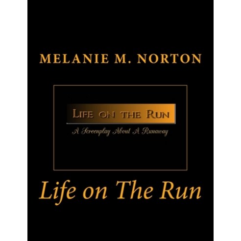 (영문도서) Life On The Run: A Screenplay about a Runaway Paperback, Createspace Independent Pub..., English, 9781978281615