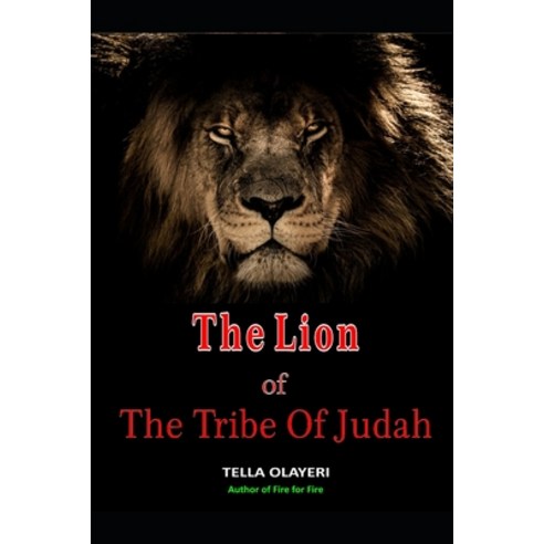 (영문도서) The Lion Of The Tribe Of Judah Paperback, Independently Published, English, 9798373241212
