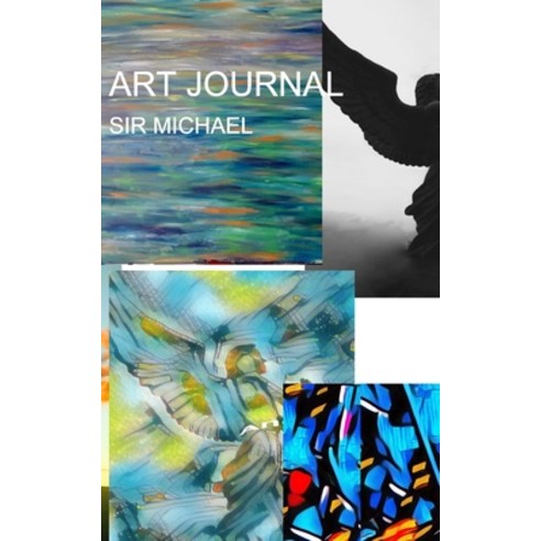 Sir Michael mixed medium Art Journal Paperback, Blurb, English, 9780464121596