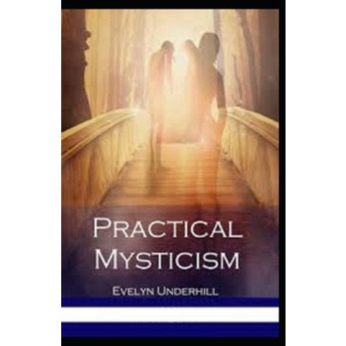 Practical Mysticism Illustrated Paperback, Independently Published, English, 9798732594546