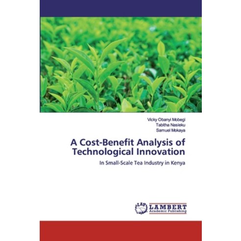 A Cost-Benefit Analysis of Technological Innovation Paperback, LAP Lambert Academic Publishing