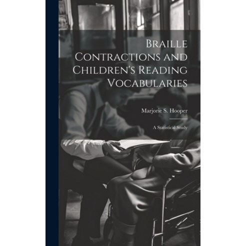 (영문도서) Braille Contractions and Children''s Reading Vocabularies: A Statistical Study Hardcover, Hassell Street Press, English, 9781019353004
