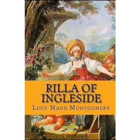 Rilla of Ingleside Illustrated Paperback, Independently Published, English, 9798702978635