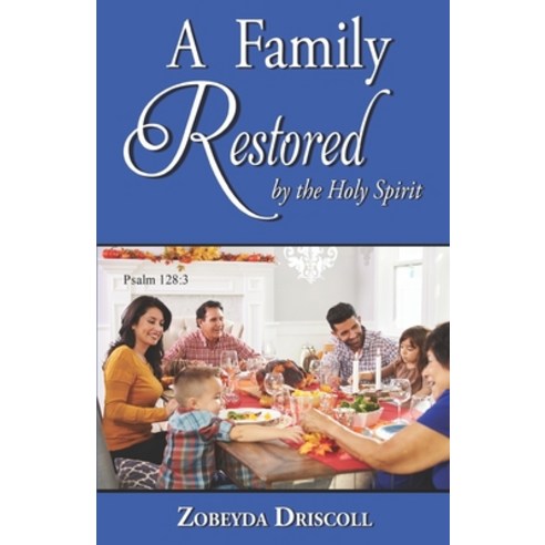 (영문도서) A Family Restored by the Holy Spirit Paperback, Simpson Productions, English, 9781946180438