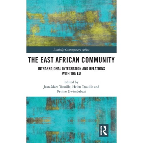 (영문도서) The East African Community: Intraregional Integration and Relations with the EU Hardcover, Routledge, English, 9780367616090