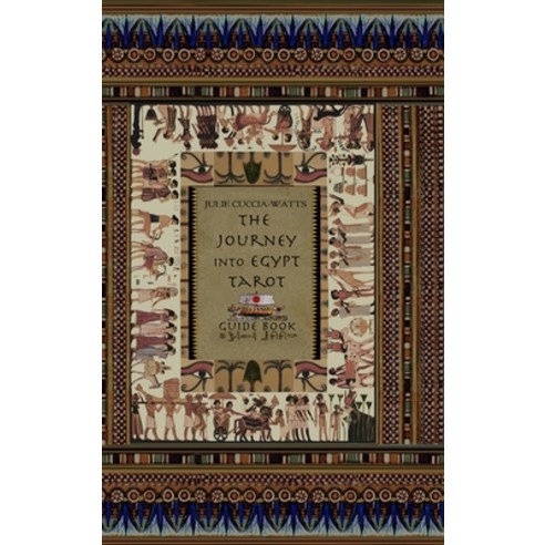 (영문도서) The Journey into Egypt Tarot Guide Hardcover, Lulu.com, English, 9781300857365