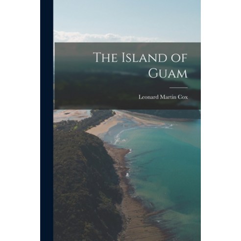 (영문도서) The Island of Guam Paperback, Legare Street Press, English, 9781015830585