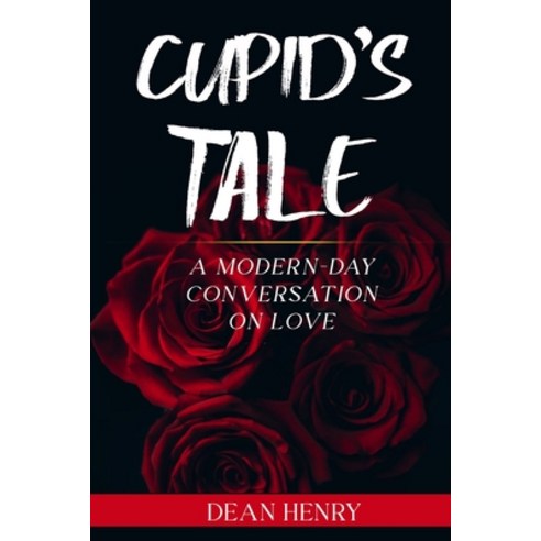 (영문도서) Cupid''s Tale: A modern-day conversation on love Paperback, Independently Published, English, 9798784205247