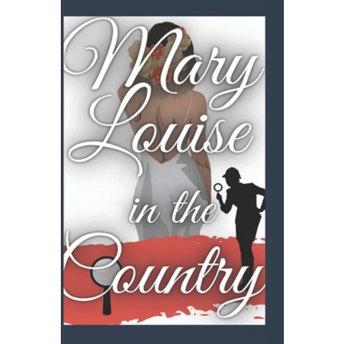 Mary Louise in the Country Paperback, Independently Published, English, 9798720256074