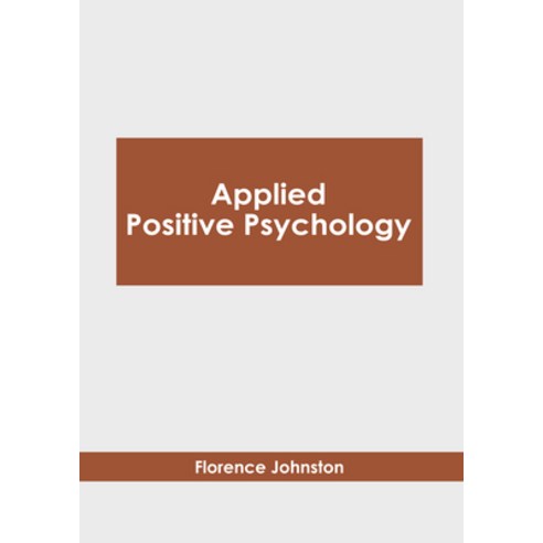 (영문도서) Applied Positive Psychology Hardcover, Clanrye International, English, 9781647266899