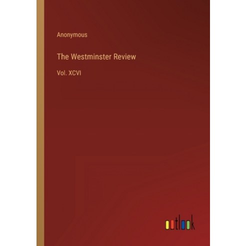 (영문도서) The Westminster Review: Vol. XCVI Paperback, Outlook Verlag, English, 9783368128609