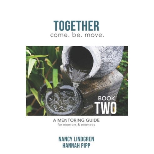 Together: A mentoring guide for mentors and mentees (Book Two) Paperback, Independently Published