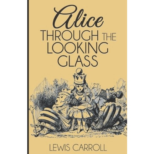 Through the Looking Glass Illustrated Paperback, Independently Published, English, 9798747089303