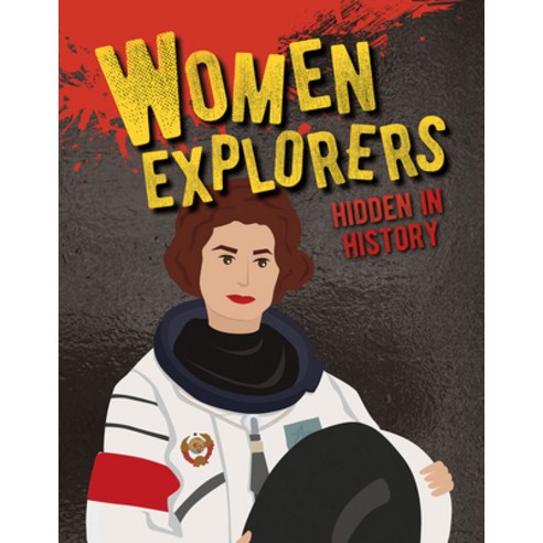 Women Explorers Hidden in History Hardcover, Crabtree Publishing Company