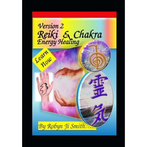 (영문도서) Version 2 Reiki & Chakra Energy Healing-: Leran To Nourish Your Birthright Energy Paperback, Independently Published, English, 9798375322131