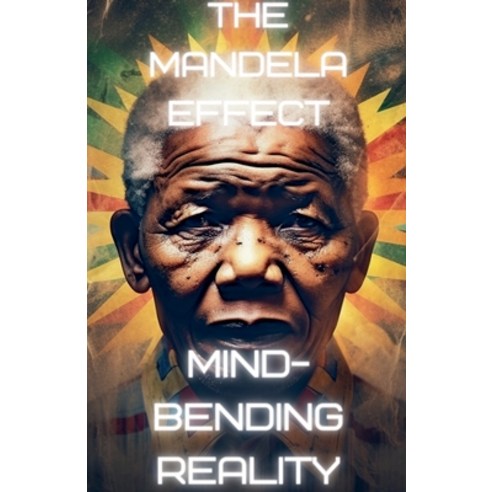 (영문도서) The Mandela Effect: Mind-Bending Reality Paperback, Skycuration, English, 9798224197163
