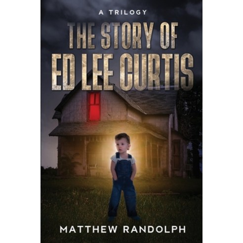 The Story Of Ed Lee Curtis Paperback, Independently Published