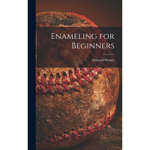 (영문도서) Enameling for Beginners Hardcover, Hassell Street Press, English, 9781013902888