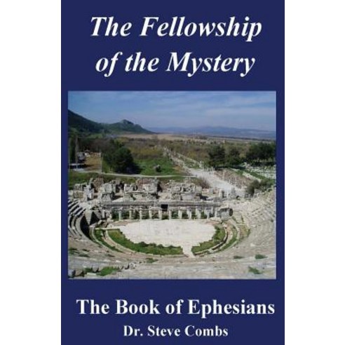 (영문도서) The Fellowship of the Mystery: The Book of Ephesians Paperback, Old Paths Publications, Inc, English, 9781733606325